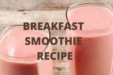 Healthy breakfast smoothie recipe - Quick and easy to go breakfast recipe episode 1